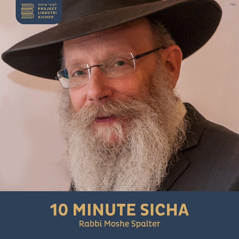 Artwork for podcast 10 Minute Sicha, Rabbi Moshe Spalter