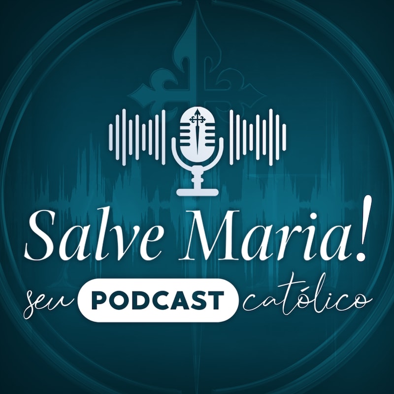 Artwork for podcast Salve Maria! Seu Podcast Católico