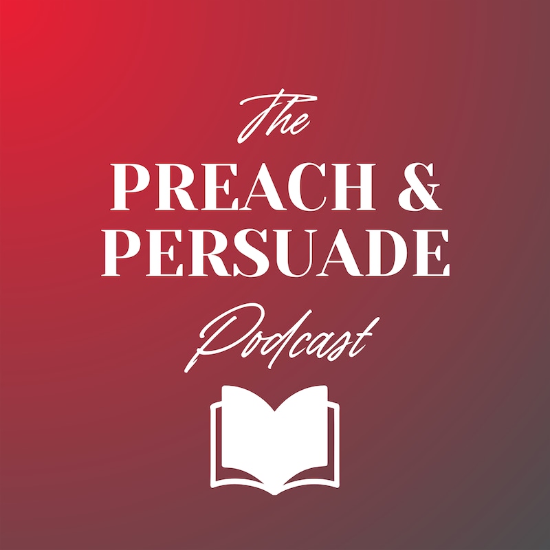 Artwork for podcast Preach and Persuade