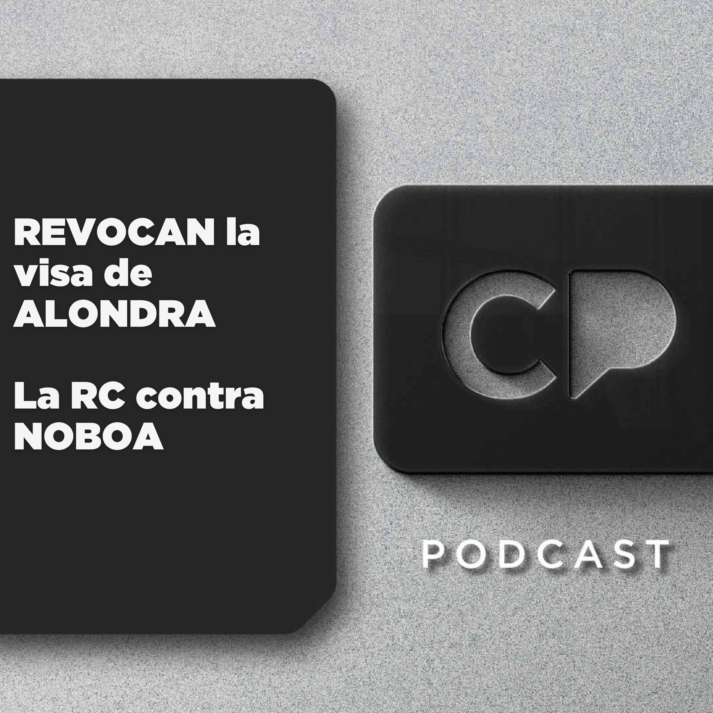 25/JUN: REVOCAN la visa de ALONDRA | La RC contra NOBOA