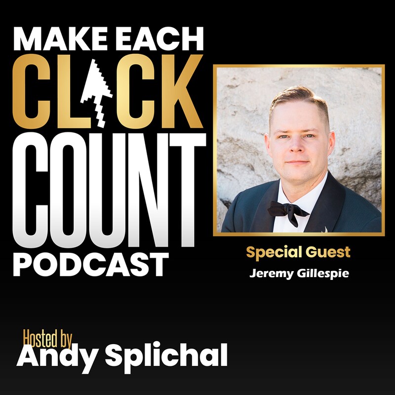 Artwork for podcast Make Each Click Count Hosted By Andy Splichal