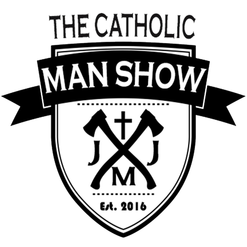 Artwork for podcast The Catholic Man Show