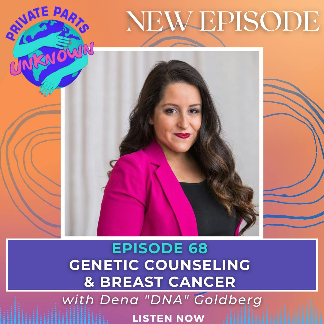 Genetic Counseling & Breast Cancer with Dena "DNA" Goldberg