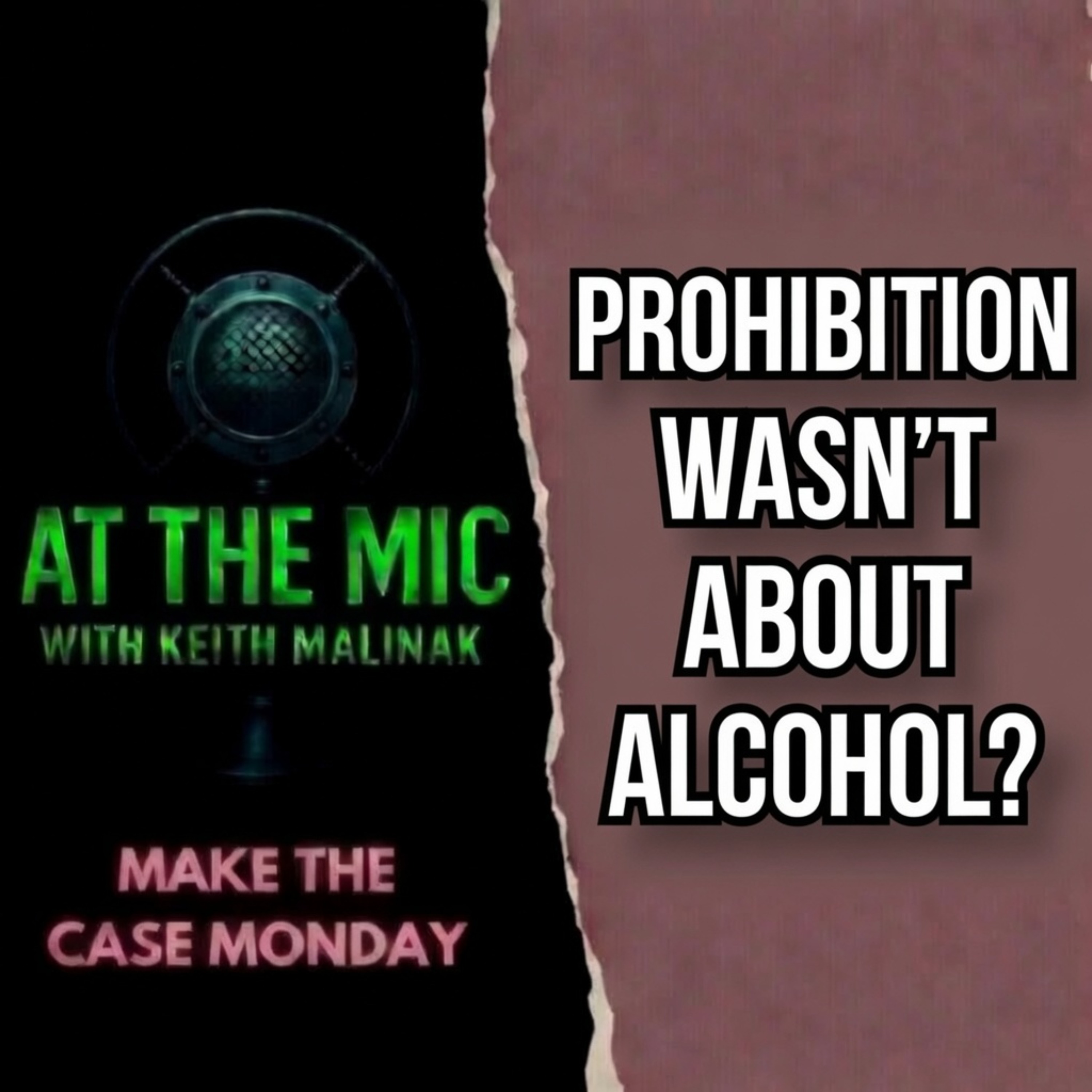 ATM: Make The Case - Prohibition Wasn't About Alcohol? (6/15/2026)