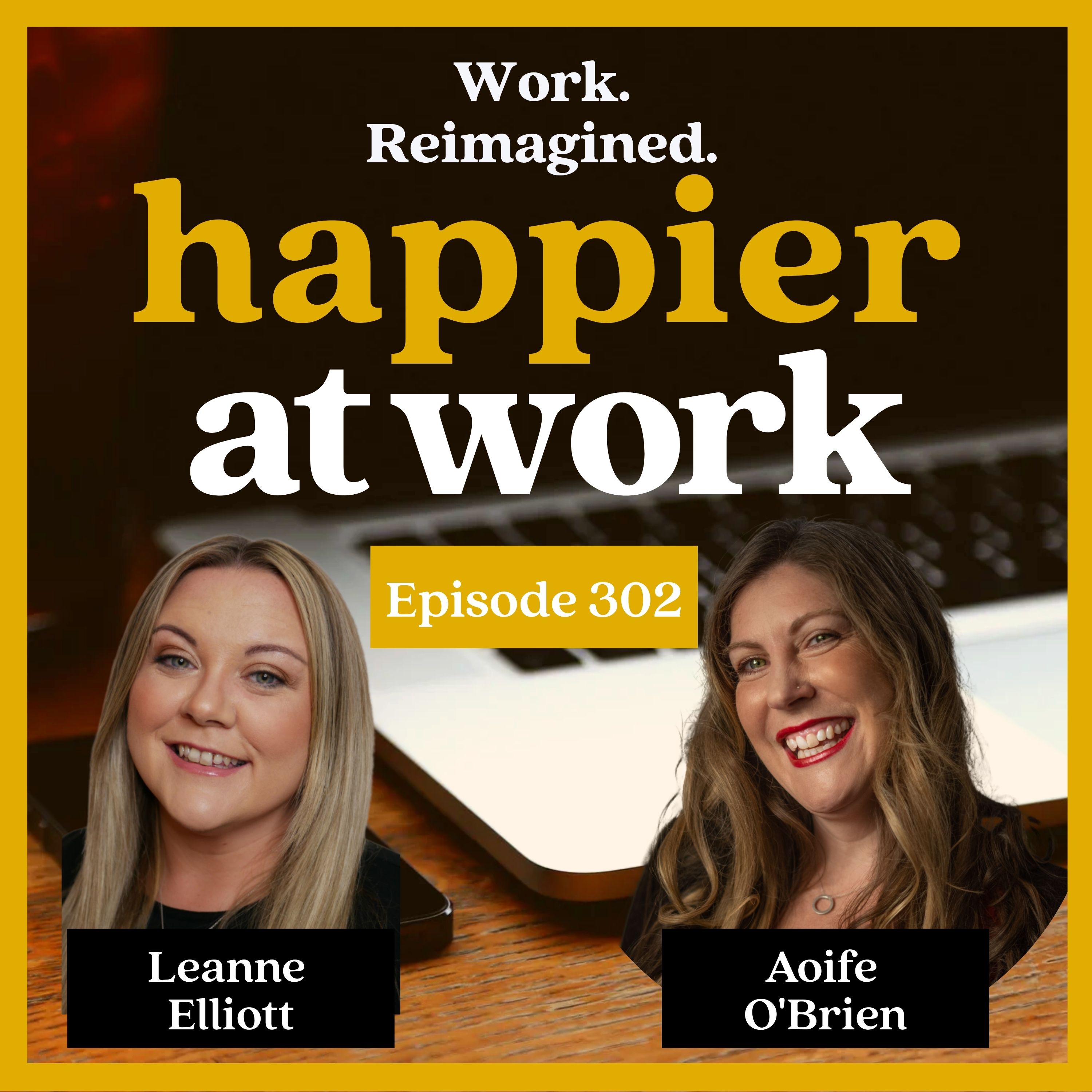 302: How to Reduce Overwhelm and Build Thriving Teams with Leanne Elliott