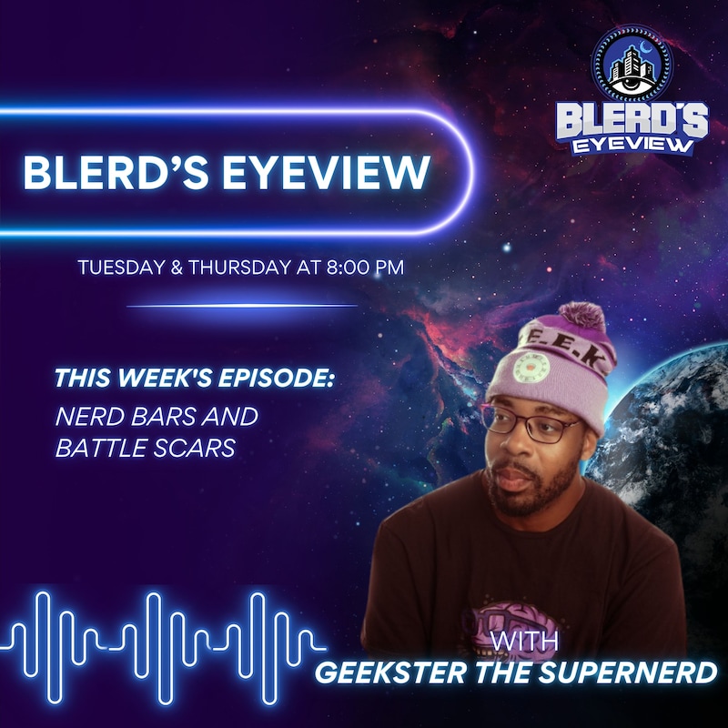 Artwork for podcast Blerd’s Eyeview