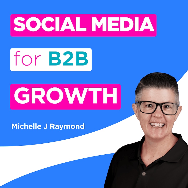 Artwork for podcast Social Media for B2B Growth: LinkedIn Strategy for B2B Marketers
