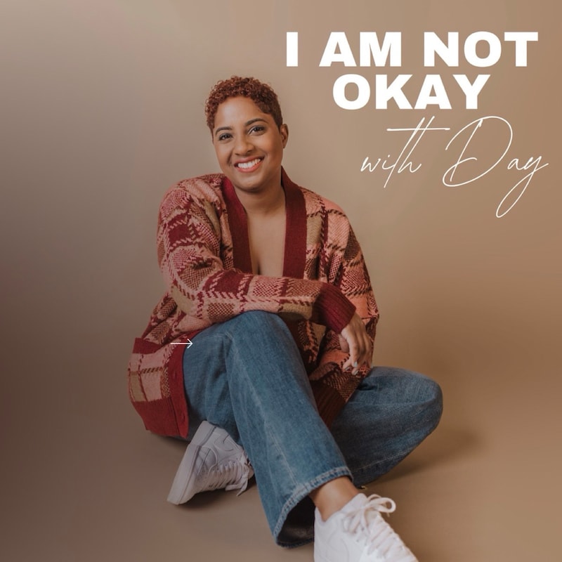 Artwork for podcast I am not okay with Day