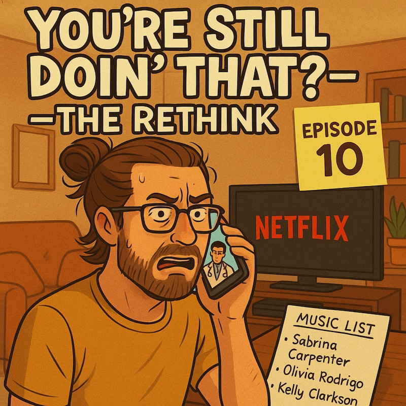 Artwork for podcast You're Still Doin' That? The Rethink