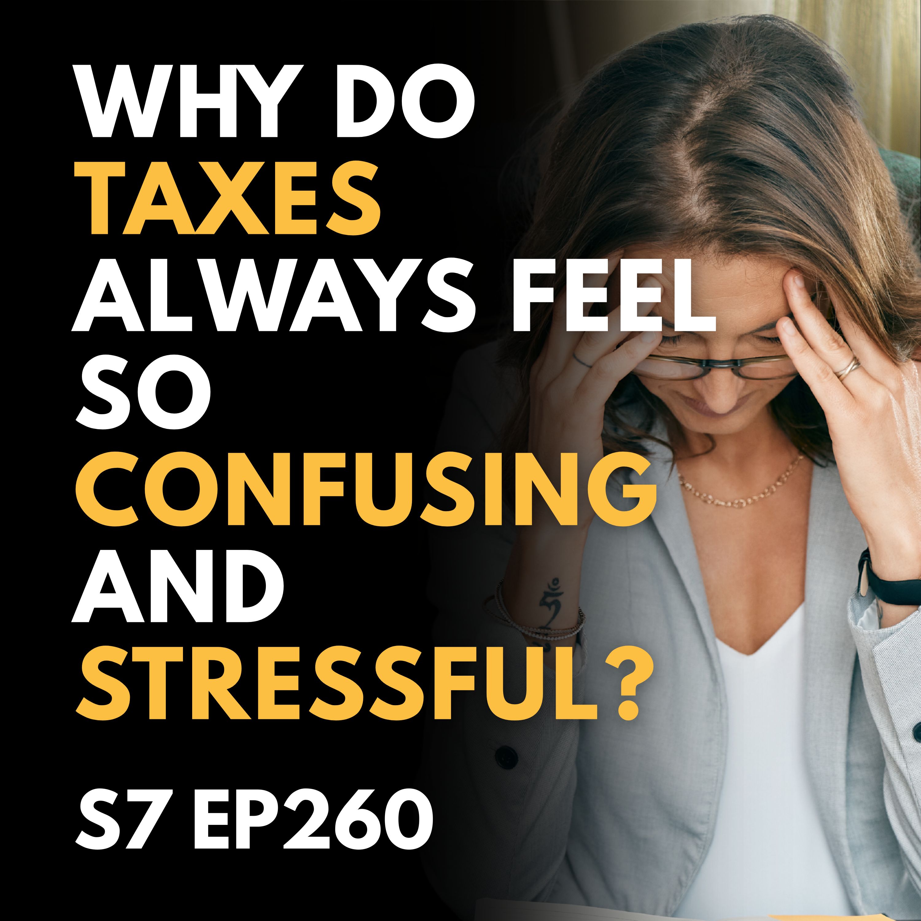 Why Do Taxes Always Feel So Confusing and Stressful?