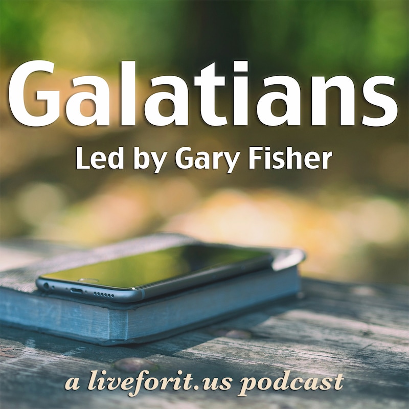 Artwork for podcast Liveforit Galatians Study