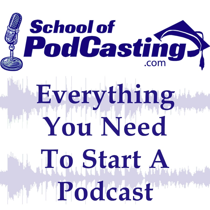 Artwork for podcast School of Podcasting: Expert Tips for Launching and Growing Your Podcast
