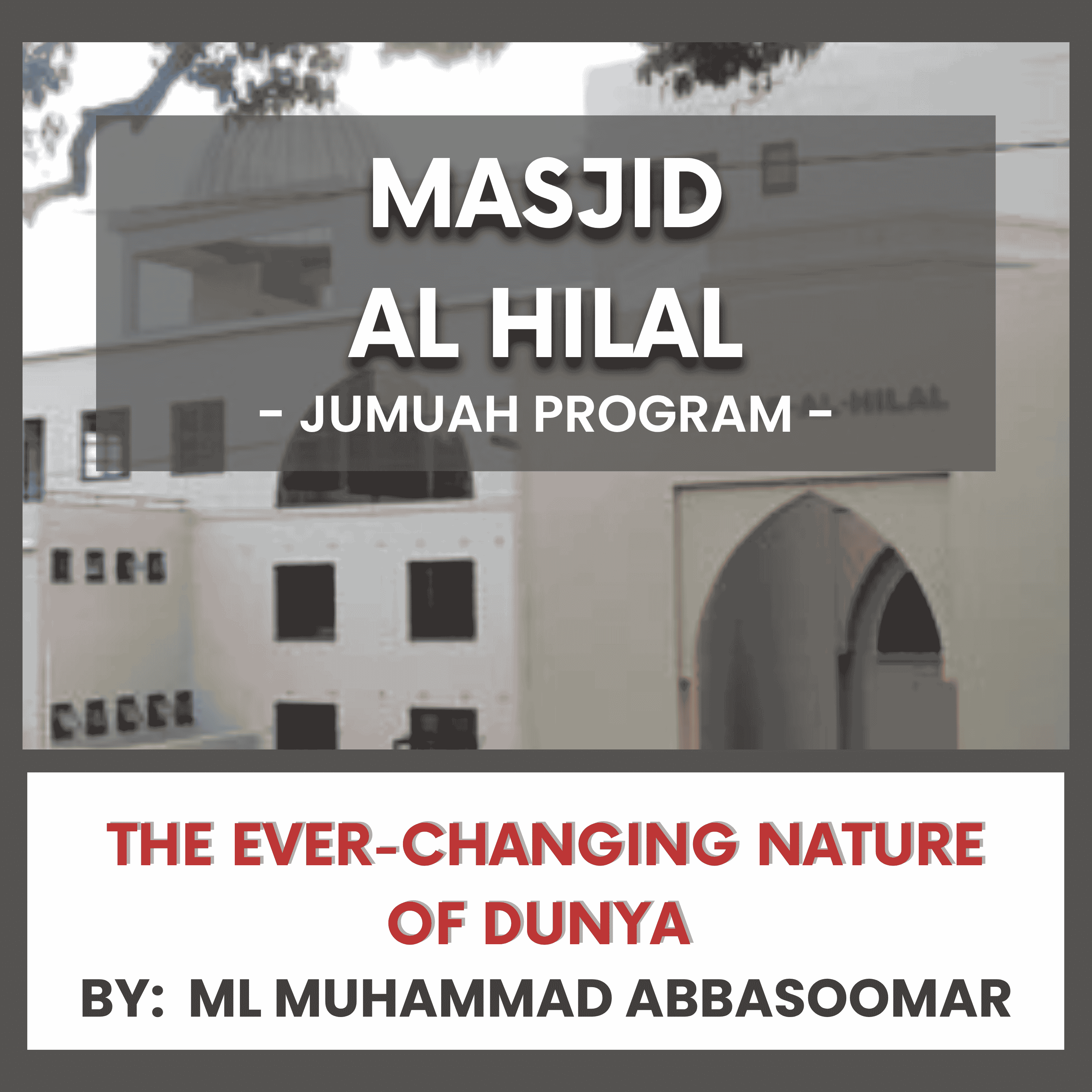 The Ever-Changing Nature of Dunya by ML Muhammad Abbasoomar episode artwork