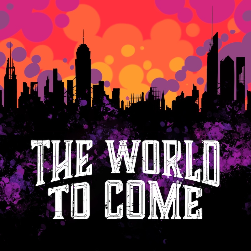 Artwork for podcast The World to Come