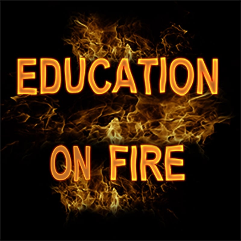 Artwork for podcast Education On Fire - Sharing creative and inspiring learning in our schools