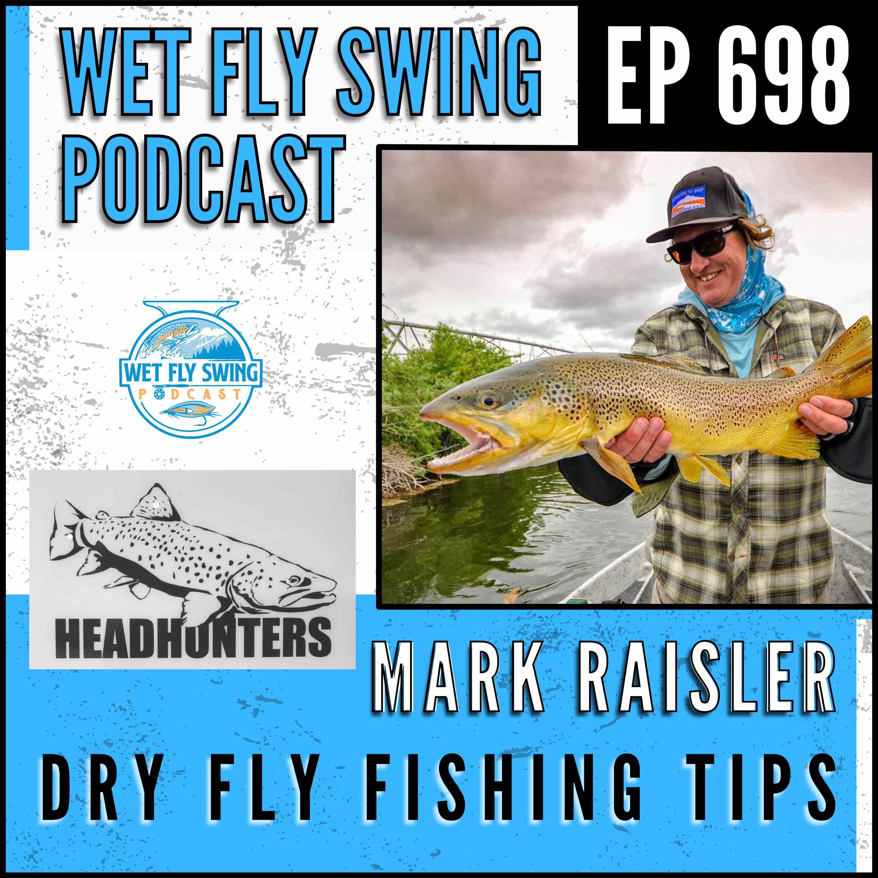 698 | Dry Fly Fishing Tips with Mark Raisler from Headhunters Fly Shop episode artwork
