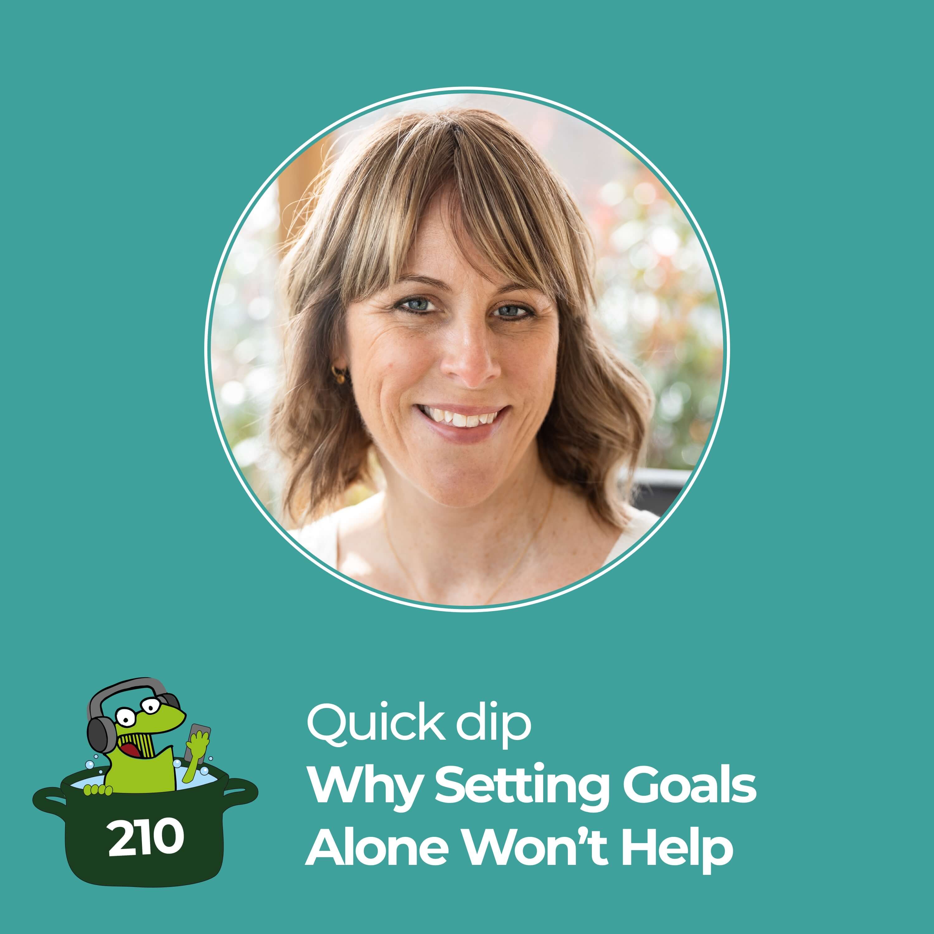 Why Setting Goals Alone Won’t Help