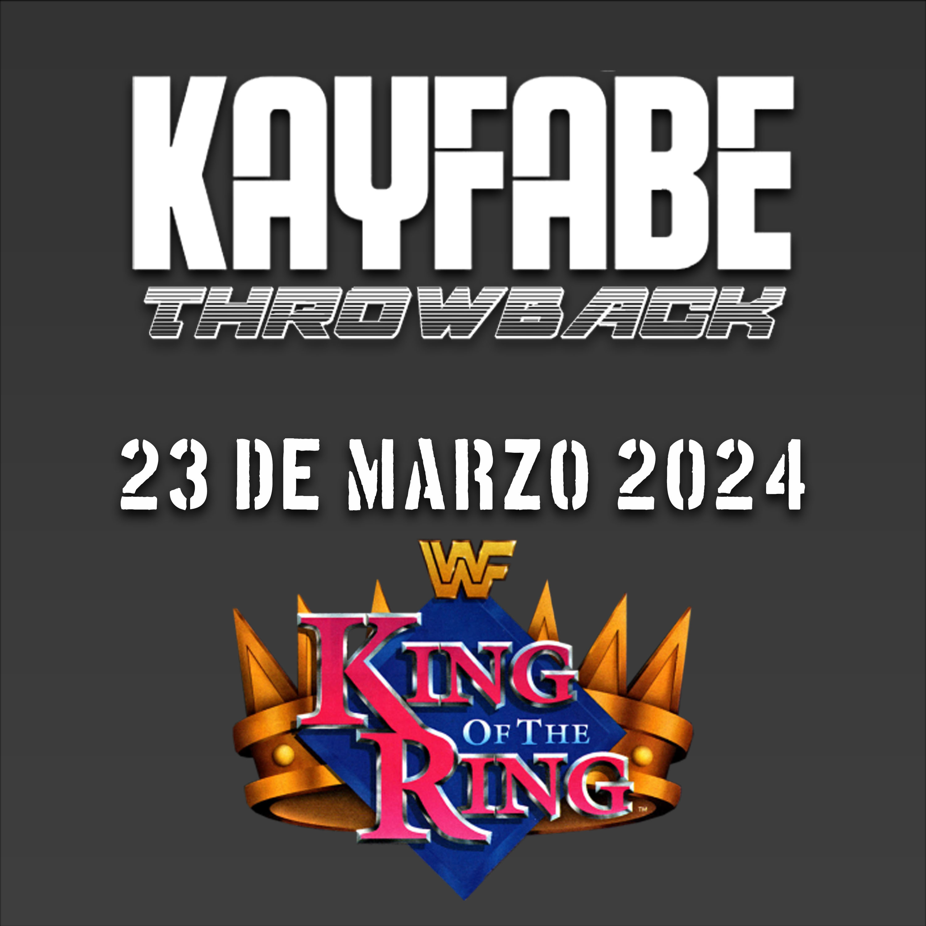 Kayfabe Throwback - King of the Ring 1996 - NACE Austin 3:16 episode artwork
