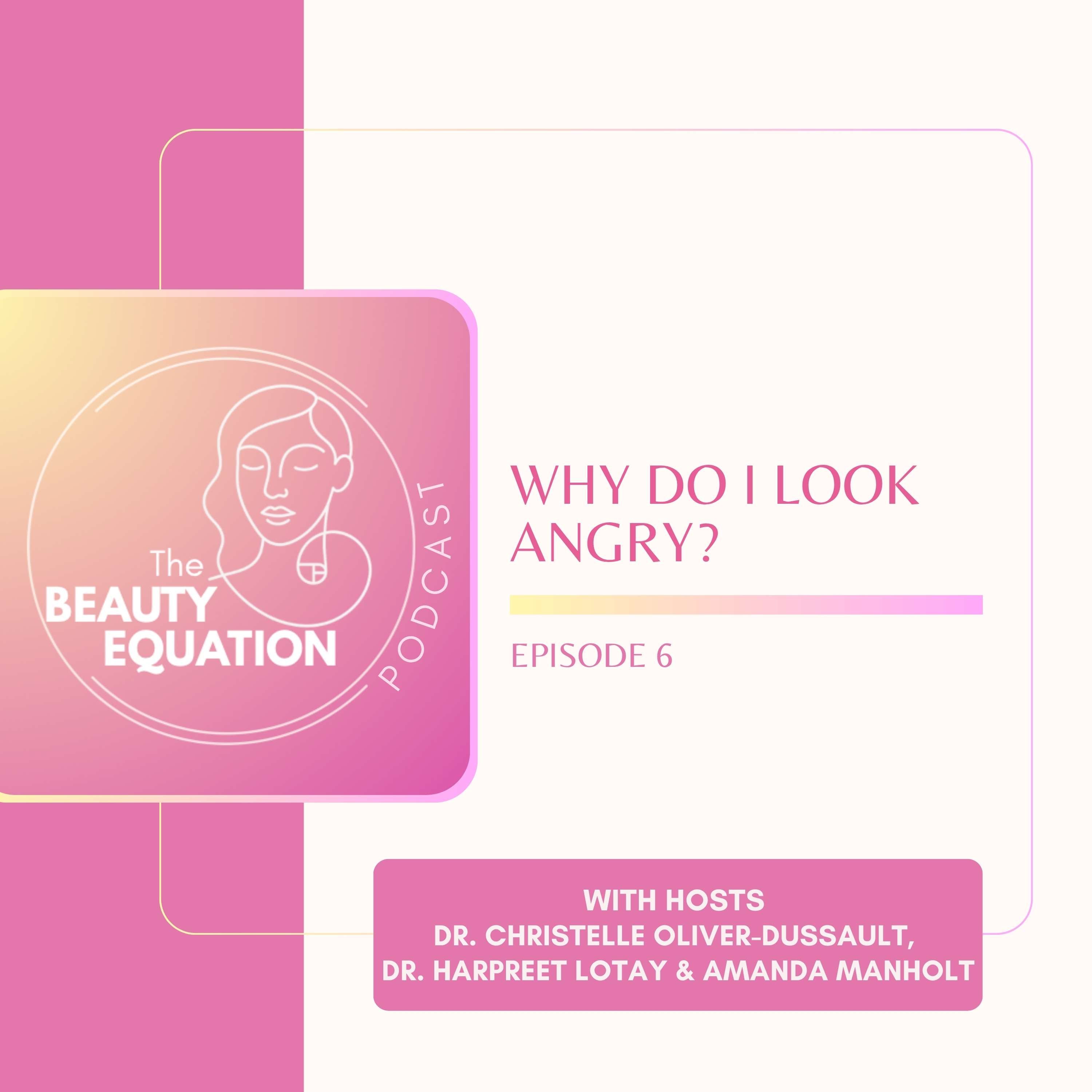 Why Do I Look Angry? | 006