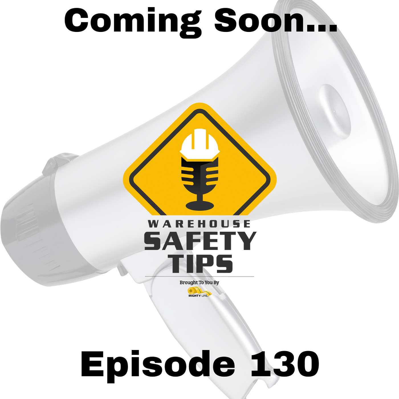 S3 Ep130: Warehouse Safety Tips | Episode 130 | Coming Soon