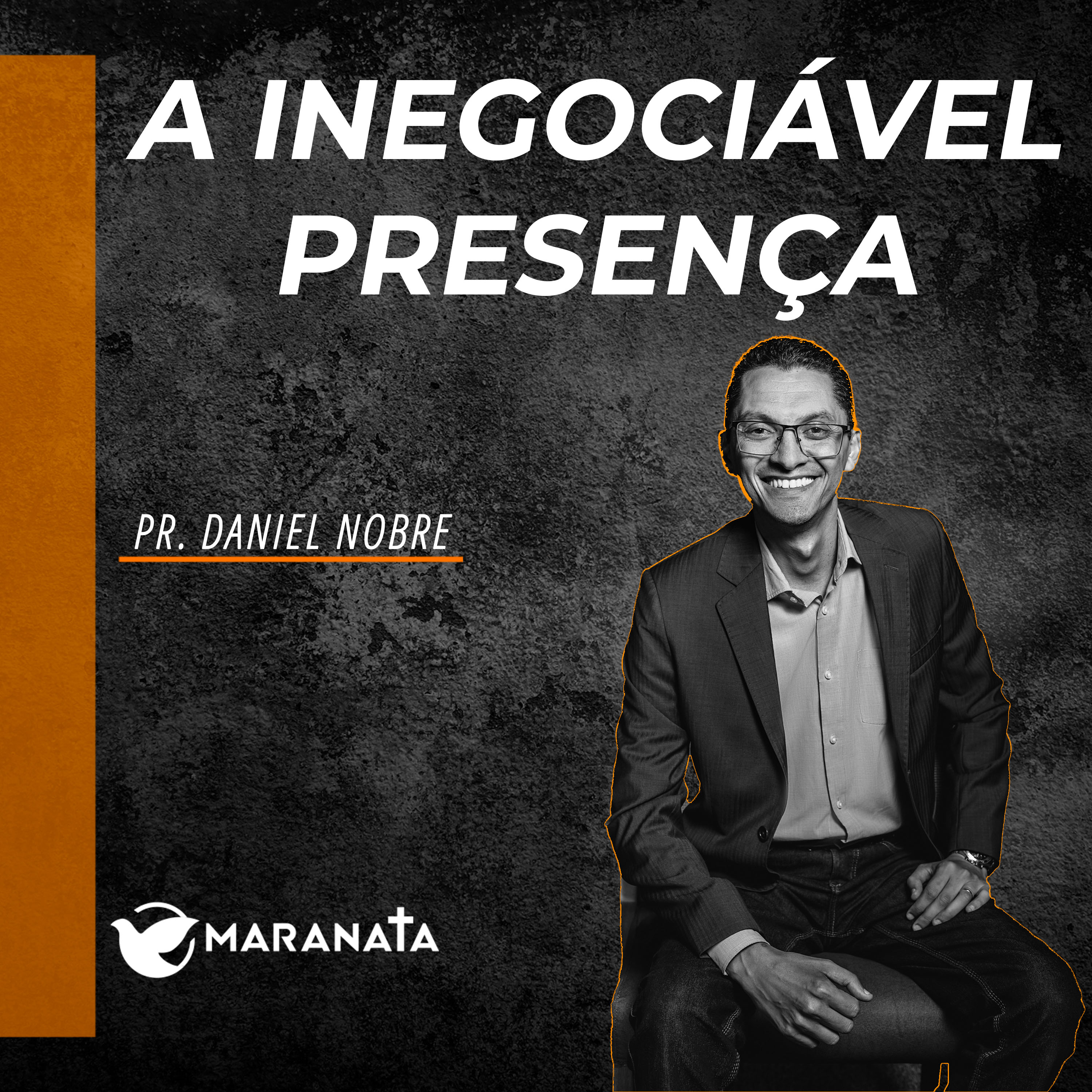 A inegociável presença - Pr. Daniel Nobre episode artwork