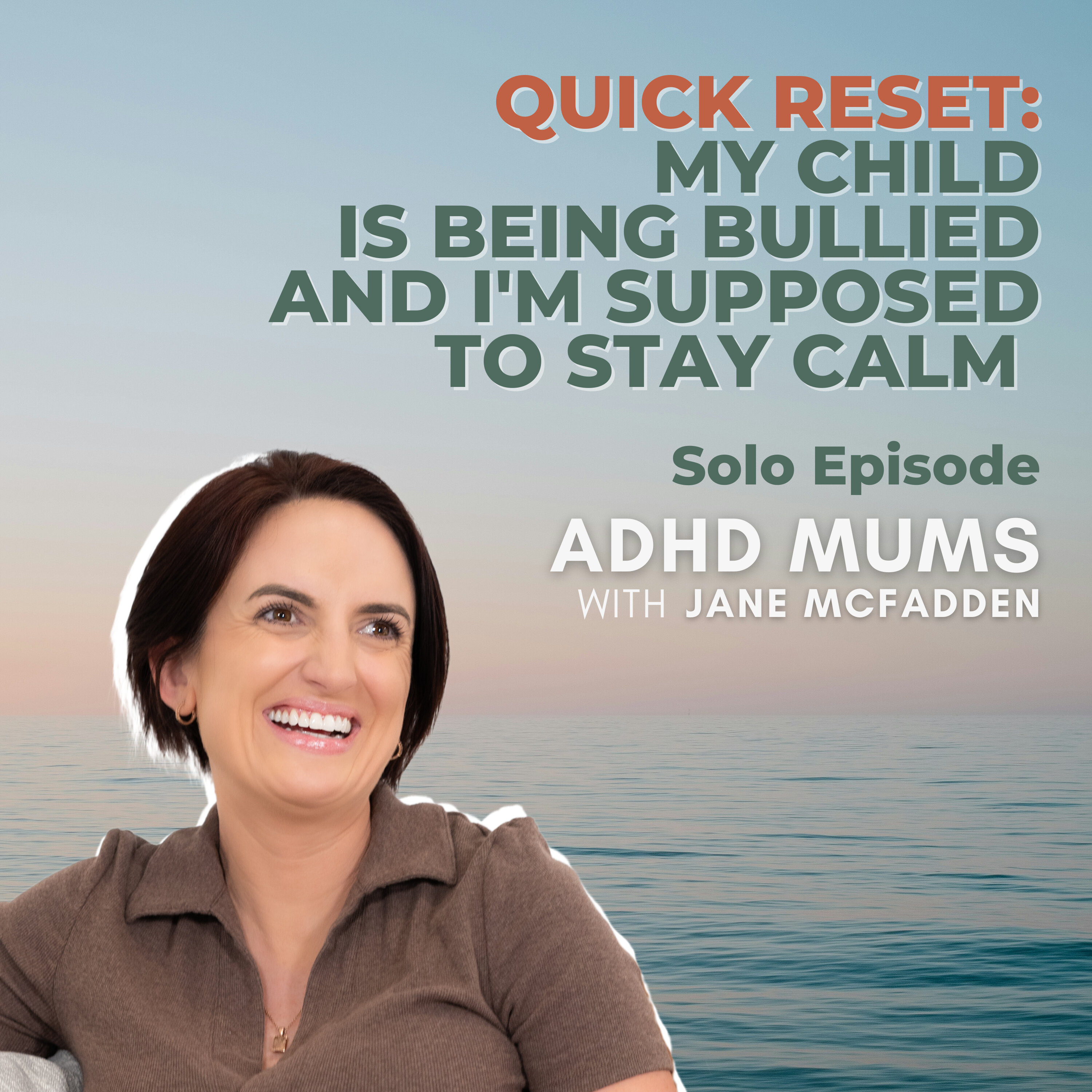 32. QUICK RESET: My child is being bullied and I'm supposed to stay calm