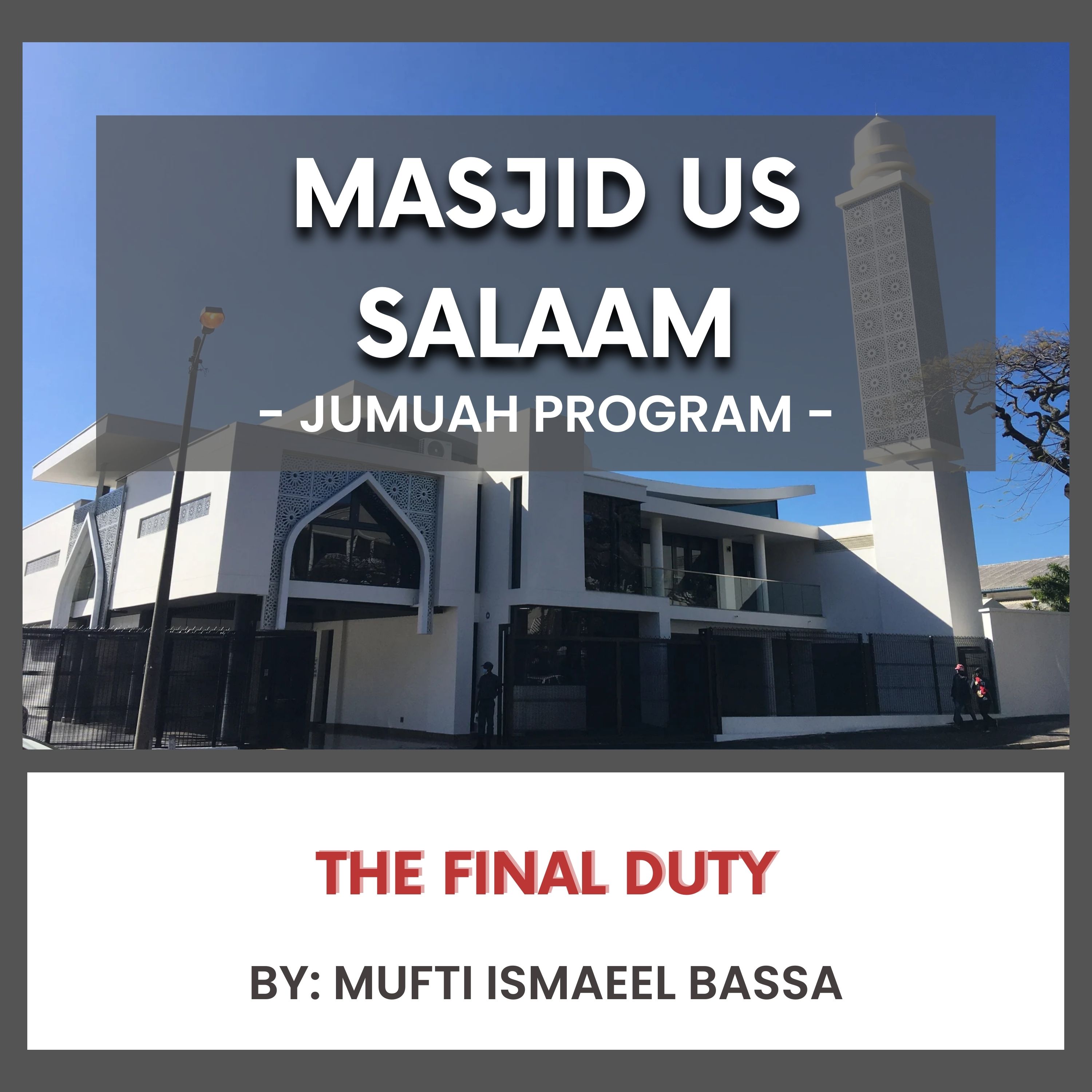 The Final Duty by Mufti Ismaeel Bassa