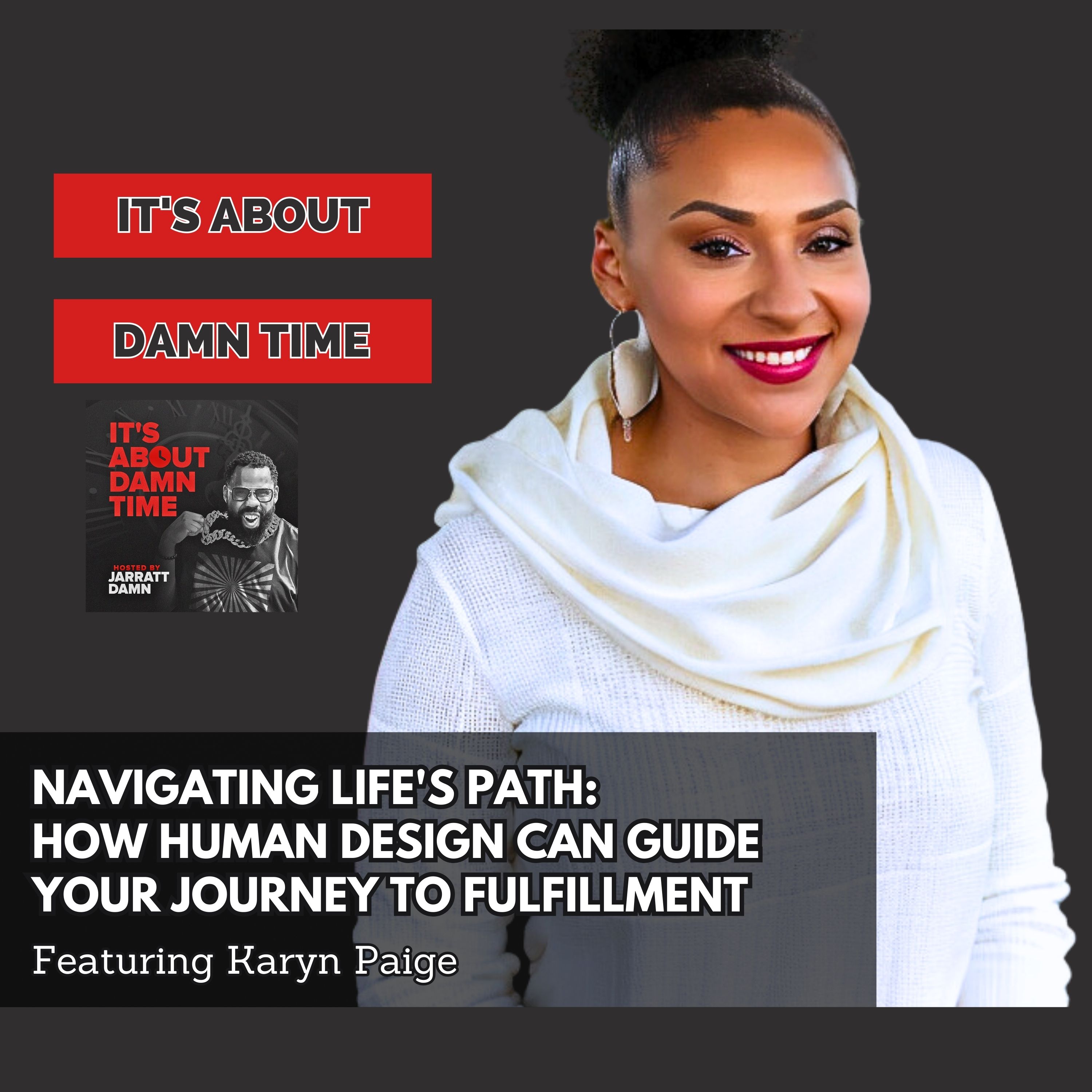 Navigating Life's Path:  How Human Design Can Guide Your Journey to Fulfillment (Featuring Karyn Paige)