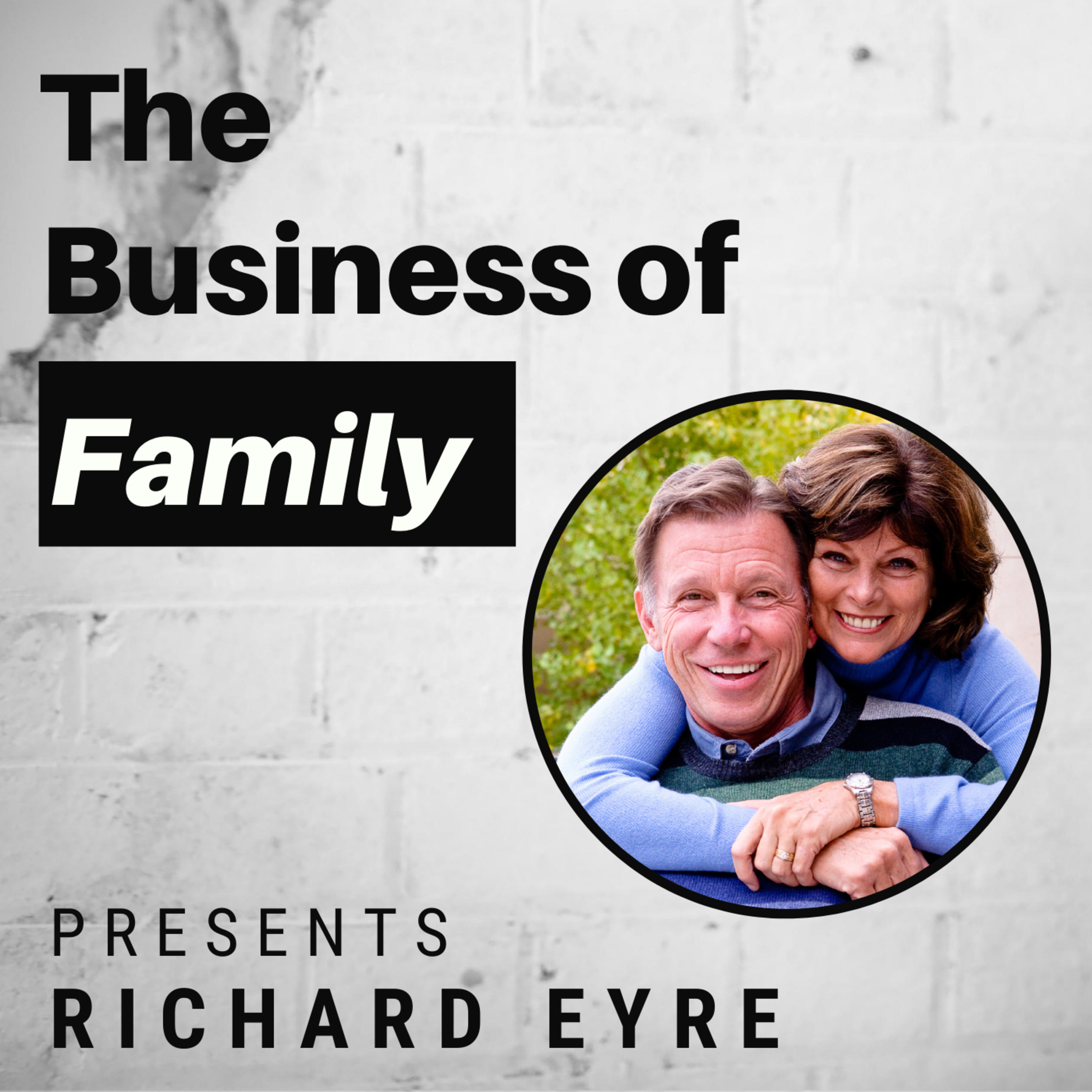 Cover art for “Richard Eyre - Avoiding the Entitlement Trap of Raising Children in Affluence”