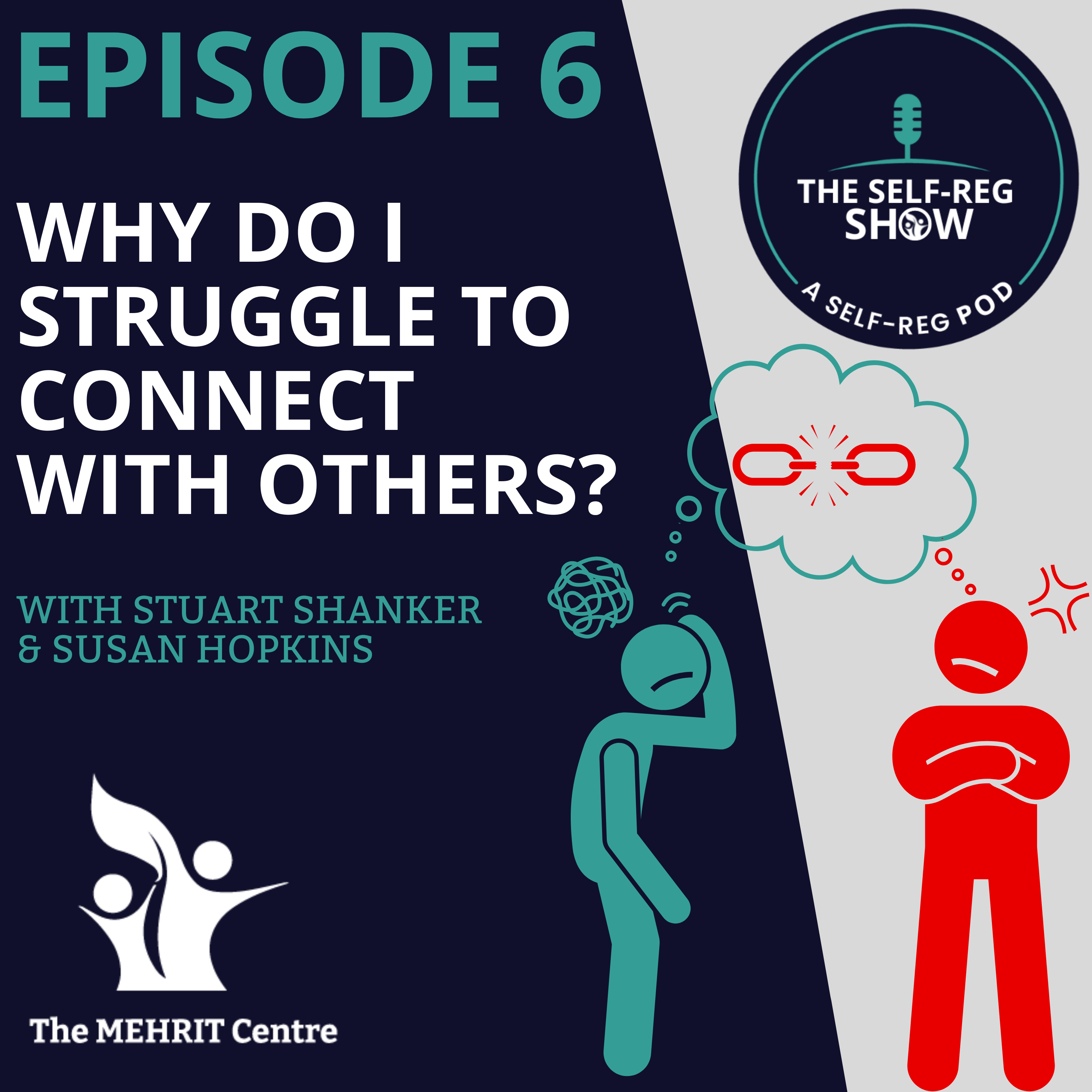 Why Do I Struggle to Connect With Others? - The Self-Reg Show - Ep.6 episode artwork