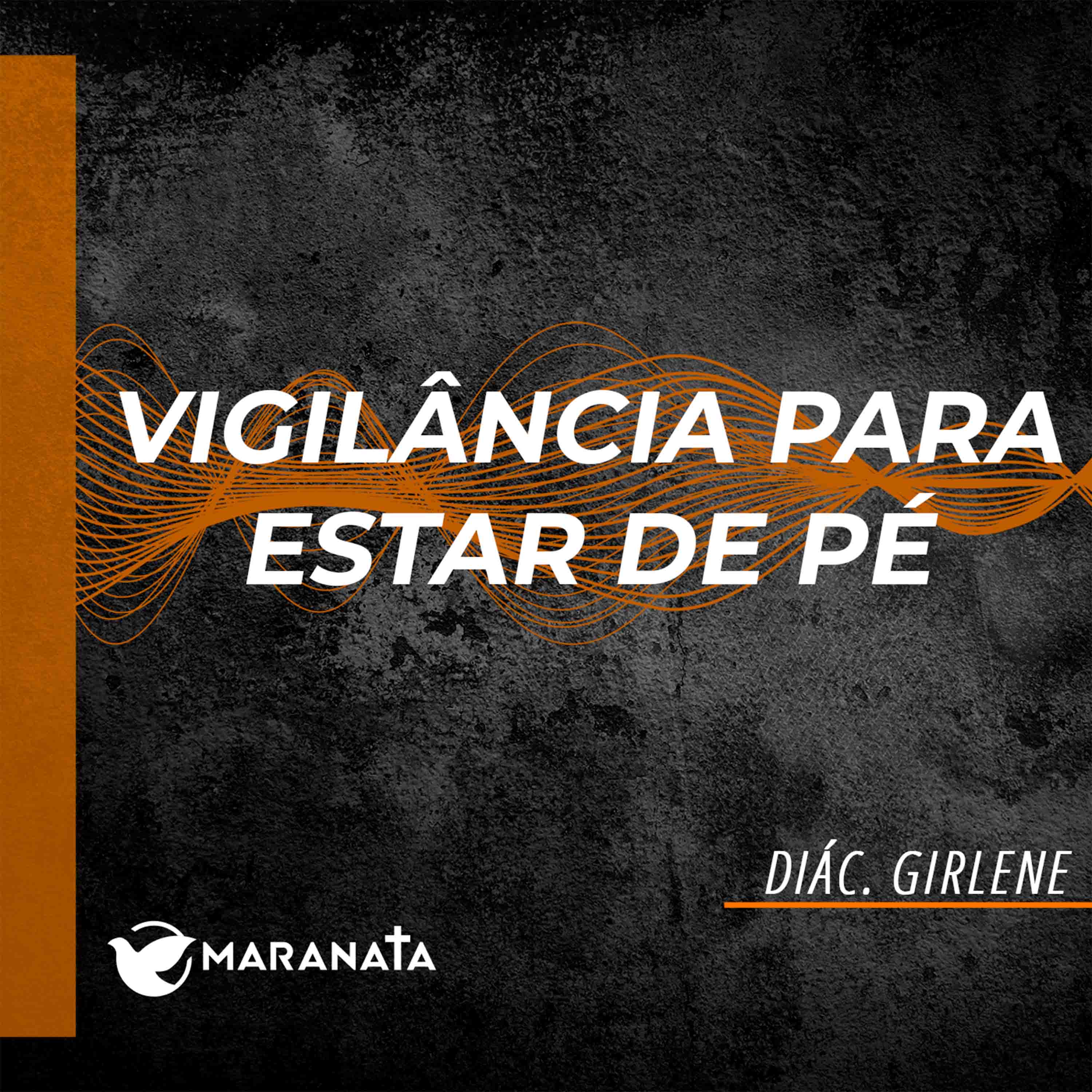 Vigilância para estar de pé - Diác. Girlene episode artwork