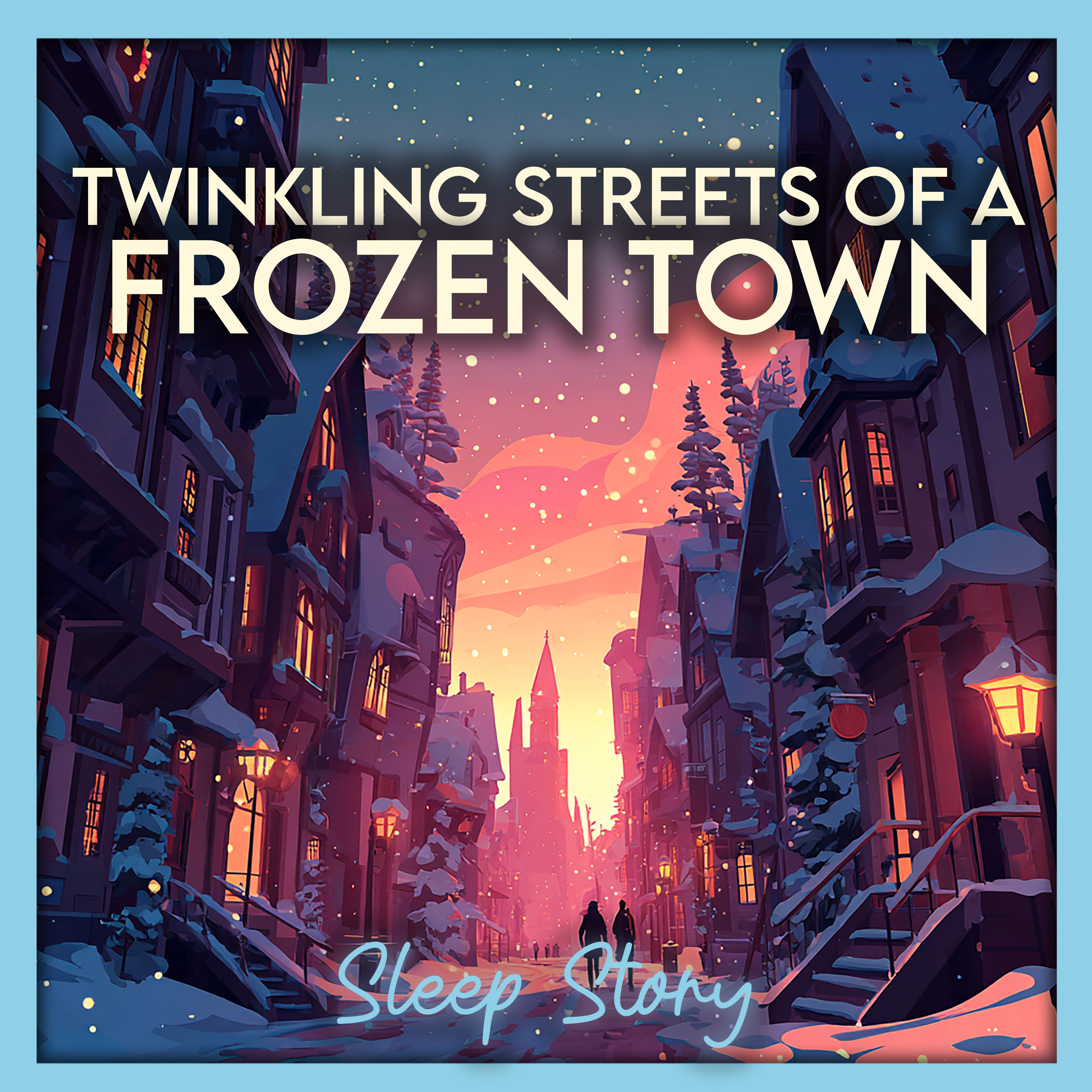 The Twinkling Winter Town ❄️ A Cozy Bedtime Story for Adults | Deep Sleep & Calm Nighttime Journey
