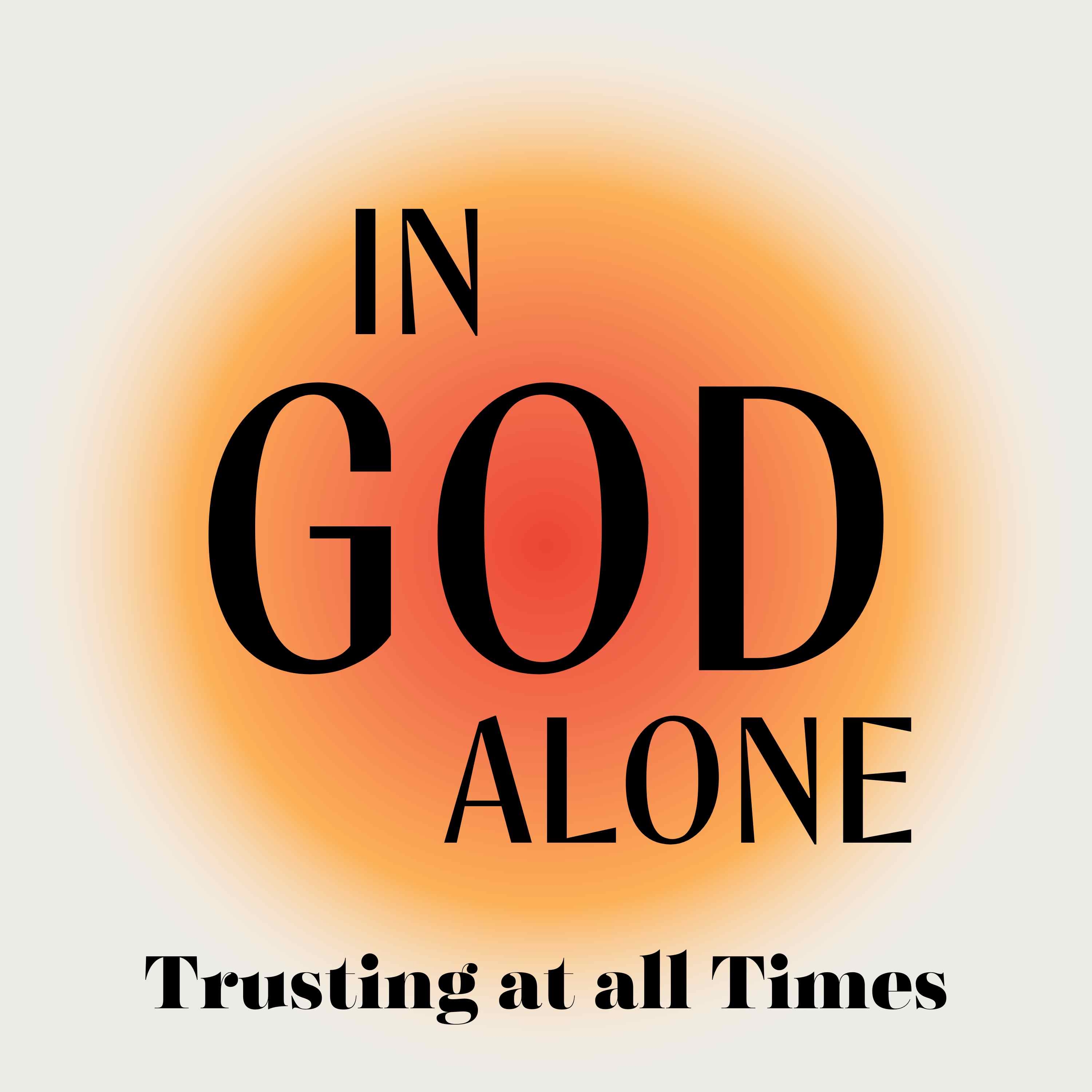 In God Alone: Trusting at all Times (North OC) episode artwork