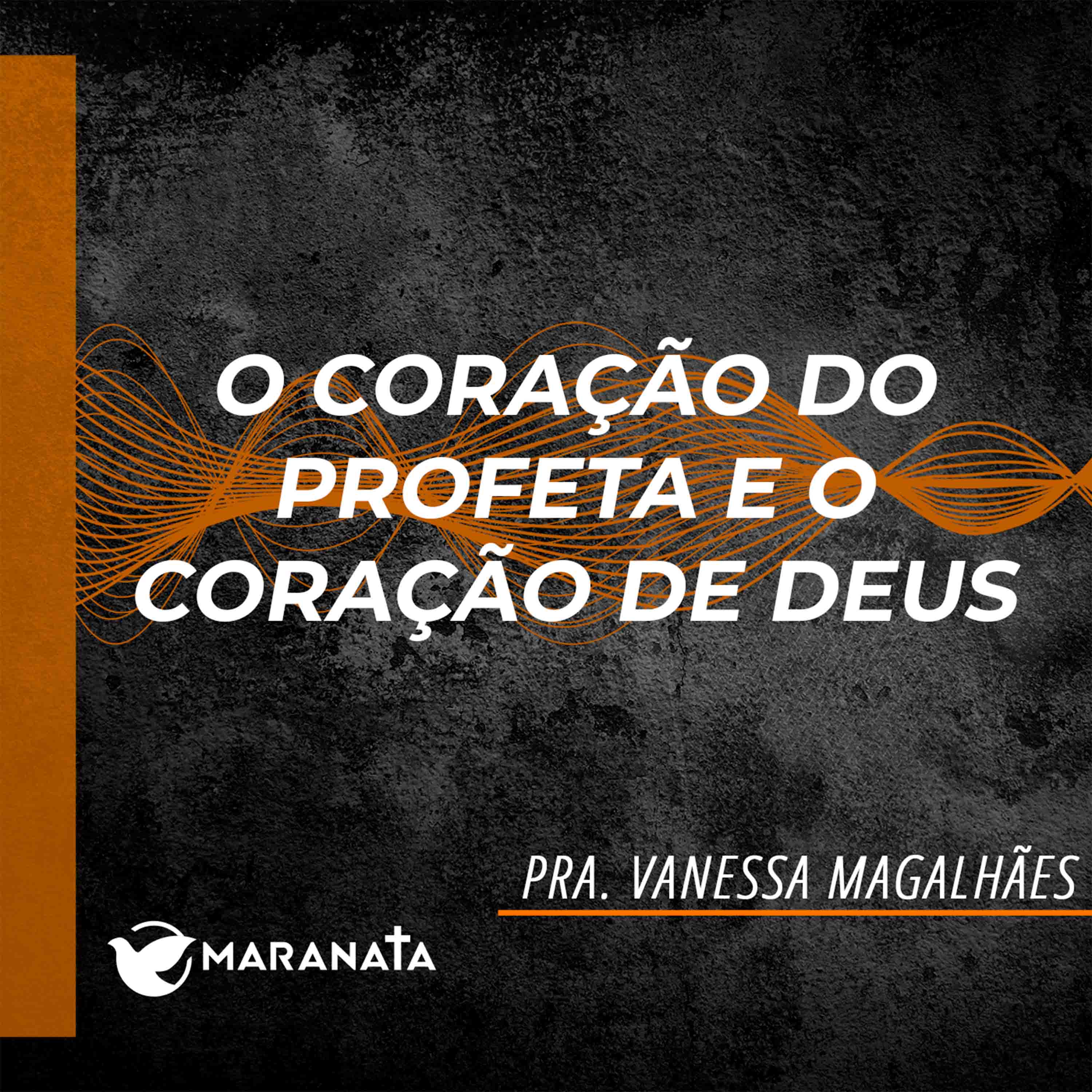 O coração do profeta e o coração de Deus - Pra. Vanessa Magalhães episode artwork