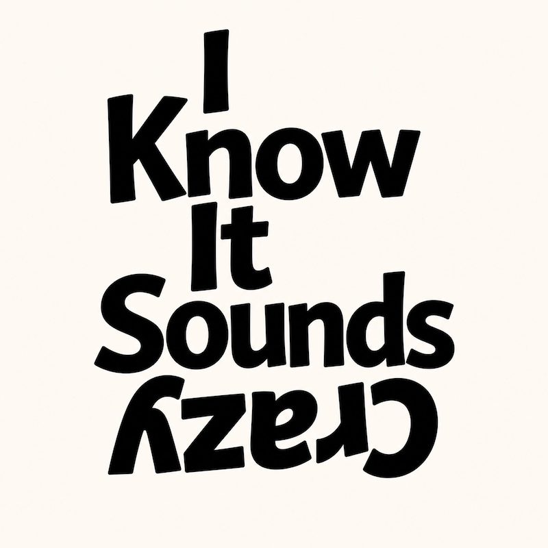 Artwork for podcast I Know It Sounds Crazy