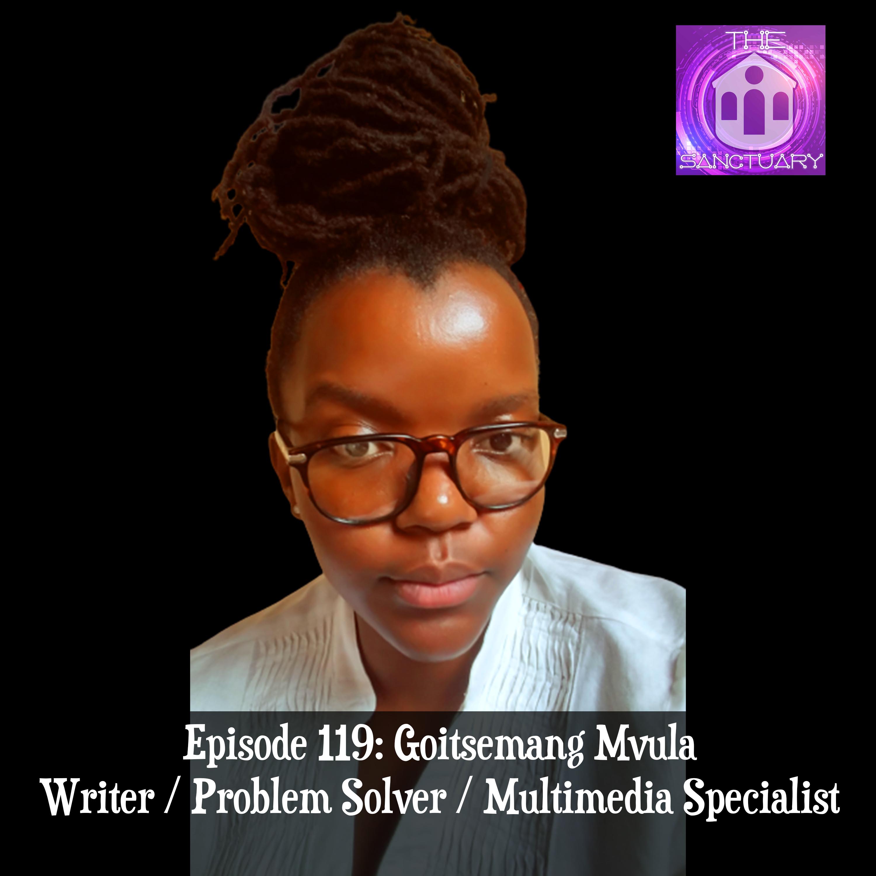 Goitsemang Mvula - Writer / Problem Solver / Multimedia Specialist
