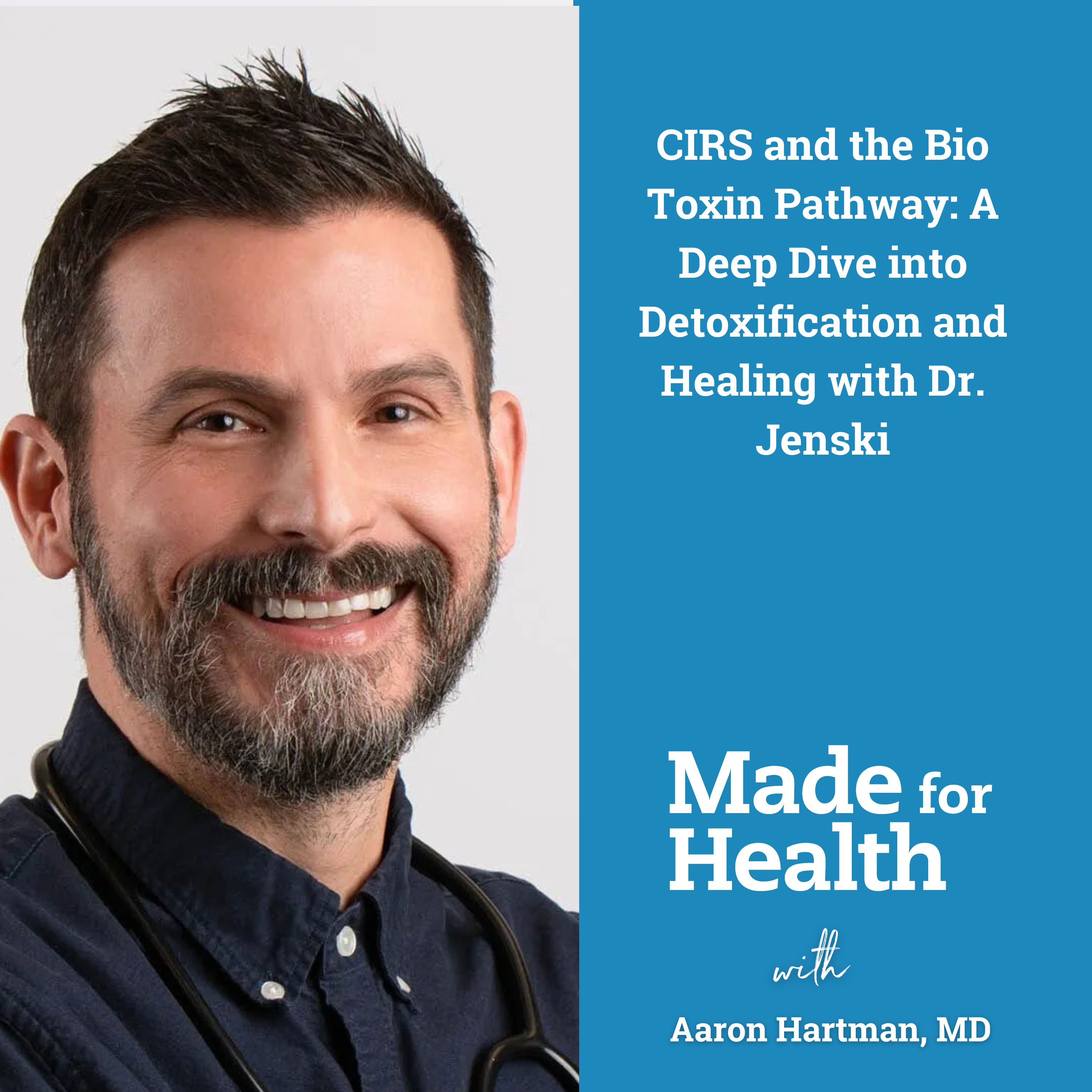 Best of: CIRS and the Bio Toxin Pathway: A Deep Dive into Detoxification and Healing with Dr. Jenski episode artwork