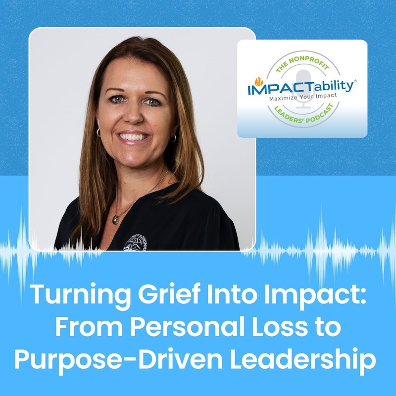 Artwork for podcast IMPACTability: The Nonprofit Leaders' Podcast