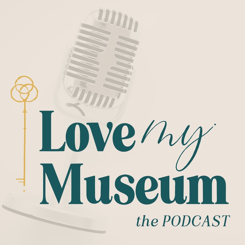 Artwork for podcast Love my Museum