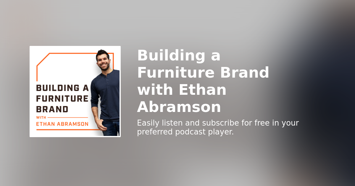 175 _ Trade Discounts _ Building a Furniture Brand with Ethan Abramson