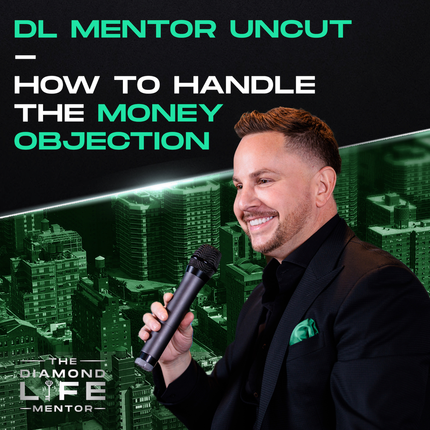 DL Mentor Uncut – How to Handle the Money Objection