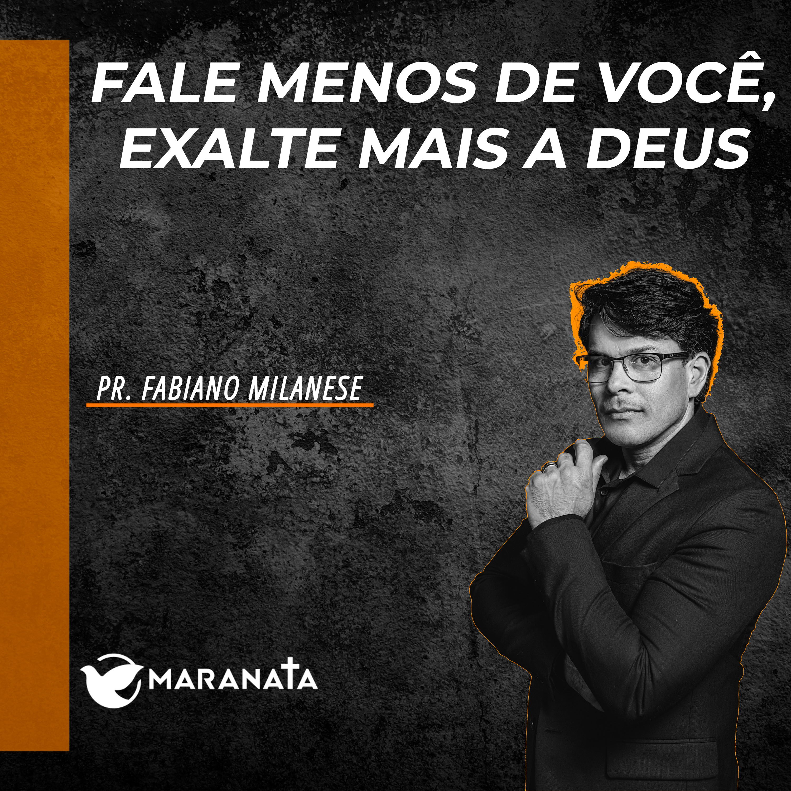 Fale menos de você. Exalte mais a Deus - Pr. Fabiano Milanese episode artwork