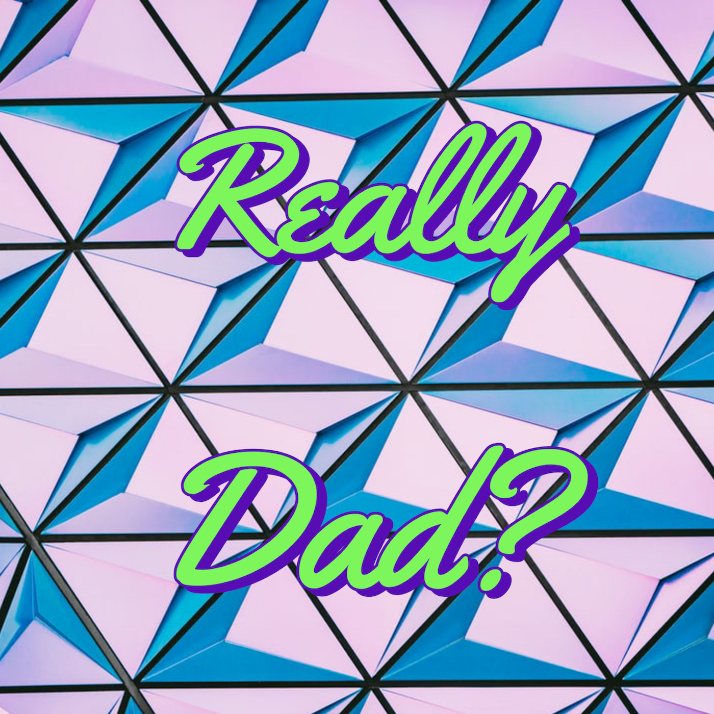 Show artwork for Really Dad?