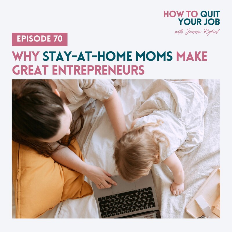 Artwork for podcast How to Quit Your Job: A Mom's Guide to Creating a Life and Business You Love