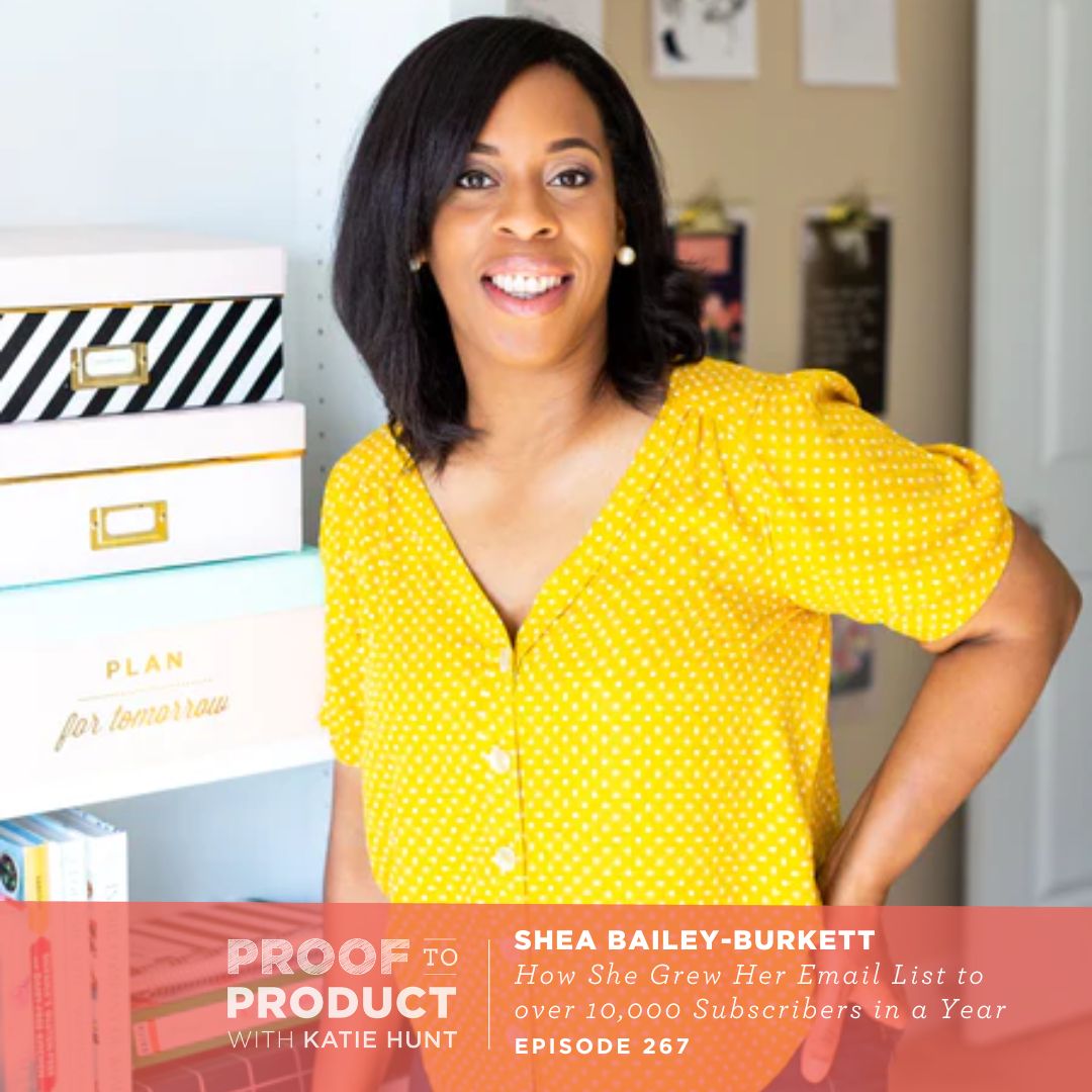 267 | How she grew her email list to over 10,000 subscribers in a year with Shea Bailey-Burkett, Planned & Proper