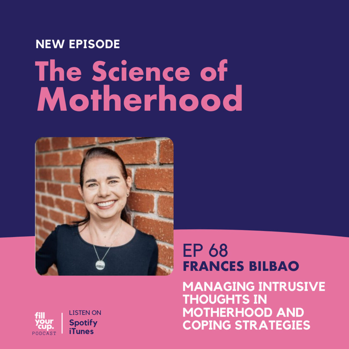 Ep 68. Frances Bilbao - Managing Intrusive Thoughts in Motherhood and Coping Strategies