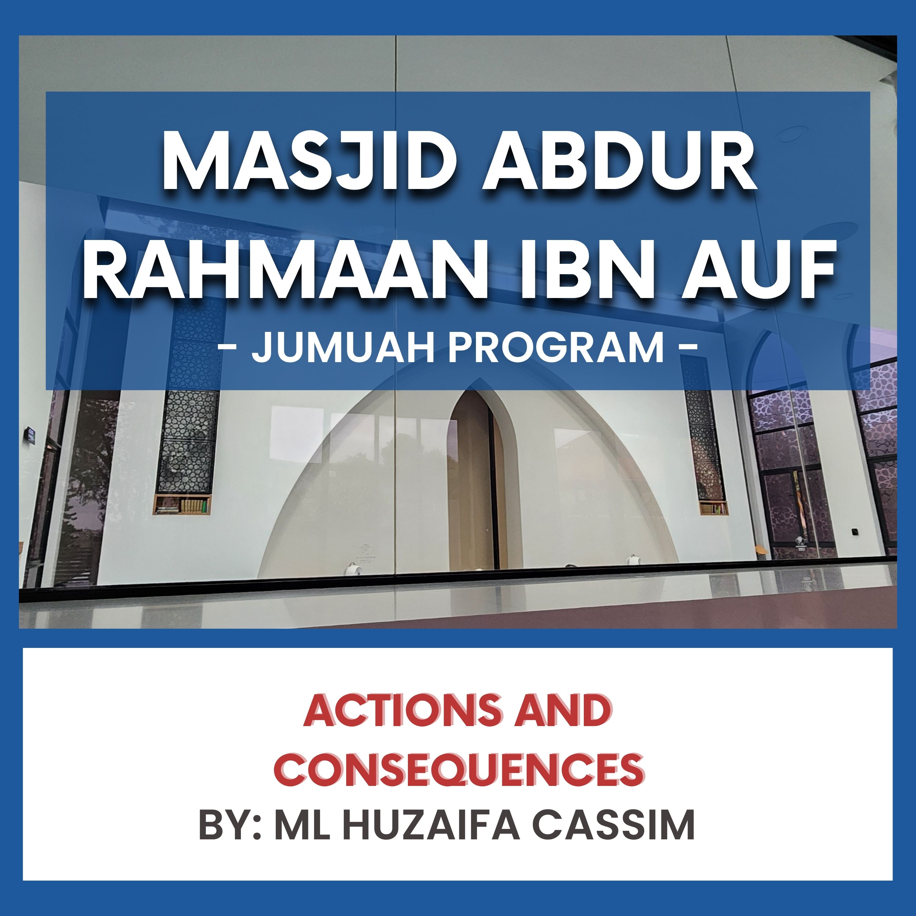 Actions and Consequences by Ml Huzaifa Cassim episode artwork