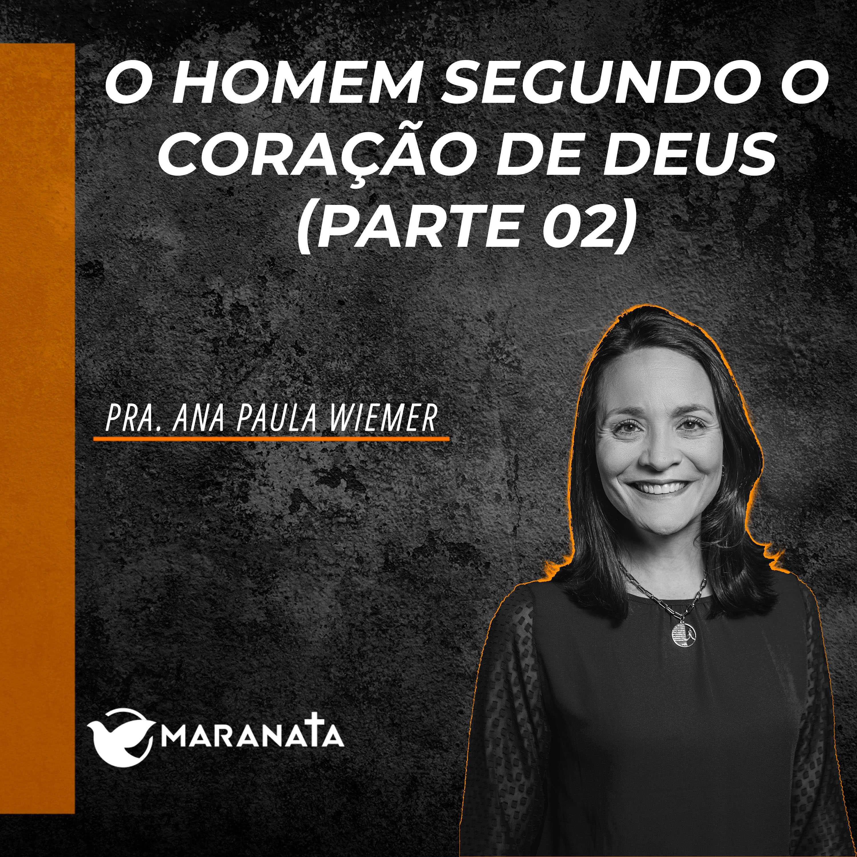 O homem segundo o coração de Deus (Parte 02) - Pra. Ana Paula Wiemer episode artwork