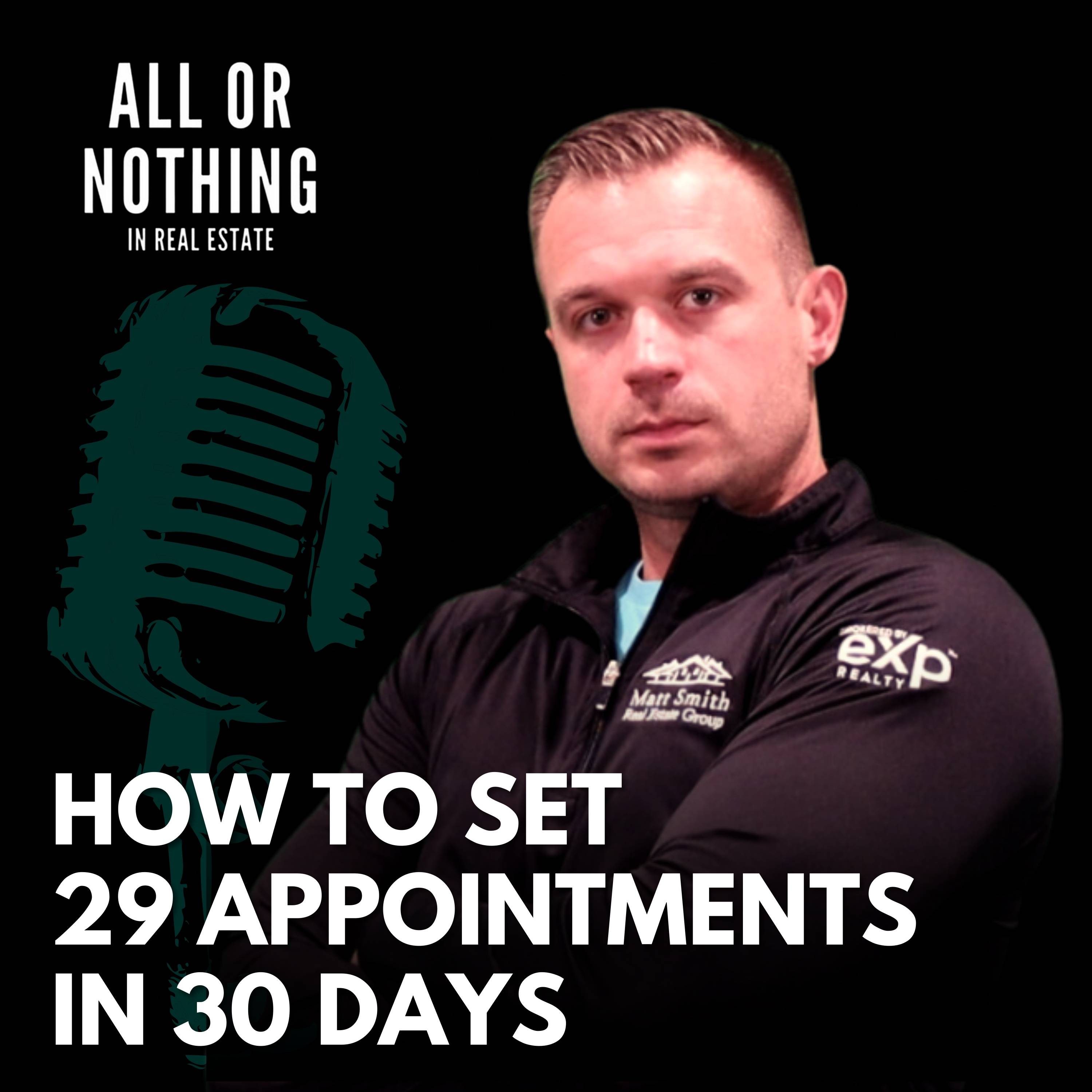 How To Set 29 Appointments in 30 Days in Today's Market as an Agent