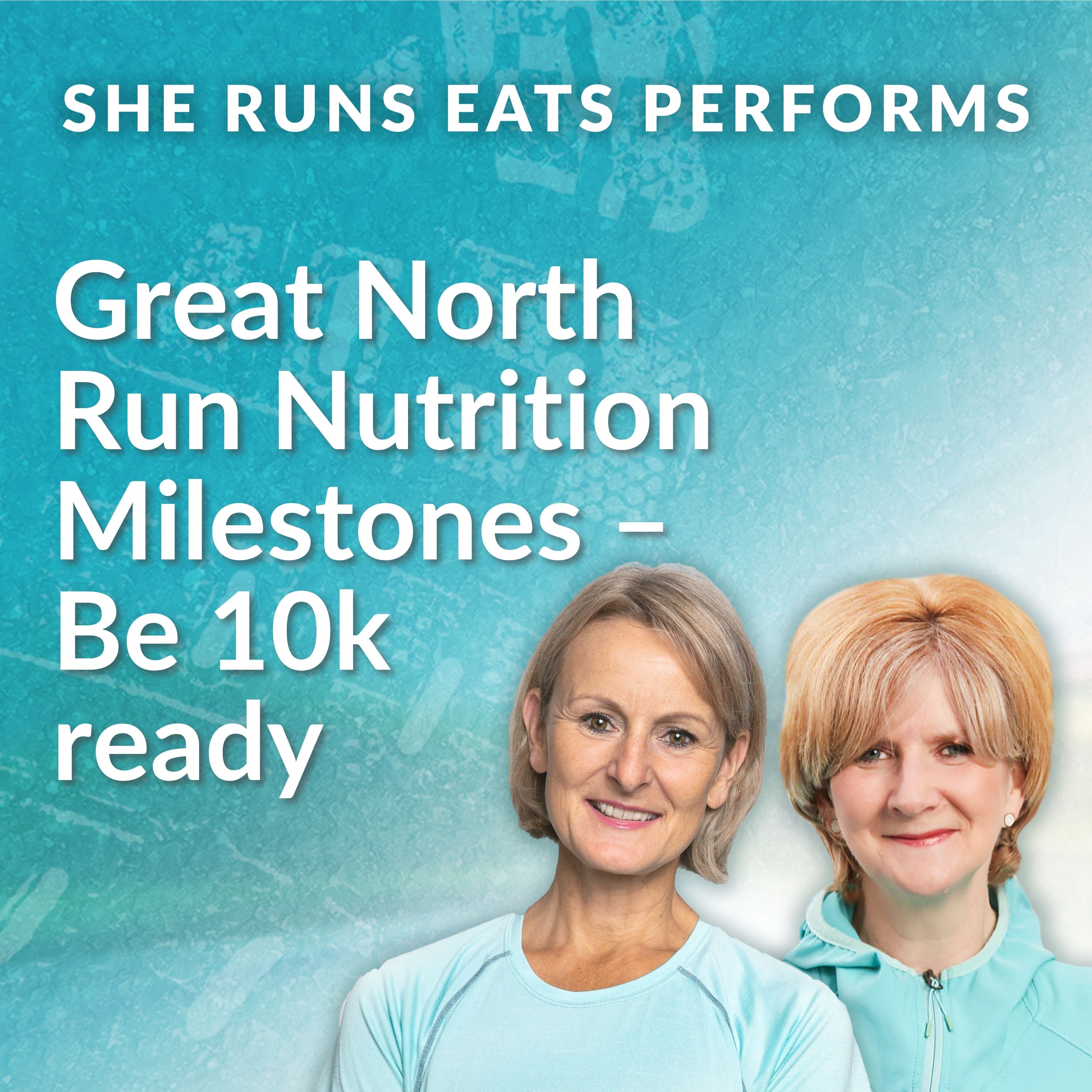 Great North Run Nutrition Milestones - Be 10k ready